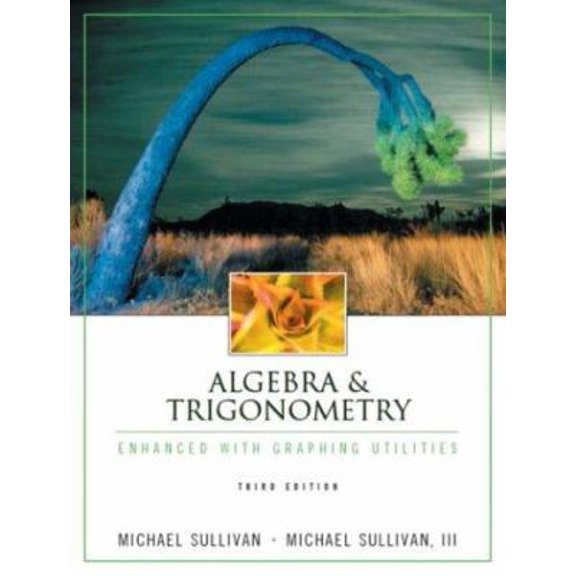 Pre-Owned Algebra & Trigonometry Enhanced with Graphing Utilities (3rd Edition) (Hardcover) 0130659126 9780130659125