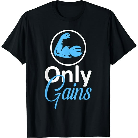 Only Gains Funny Gym Fitness Workout Bodybuilding Lifting T-Shirt men and women can wear, black, white, gifts
