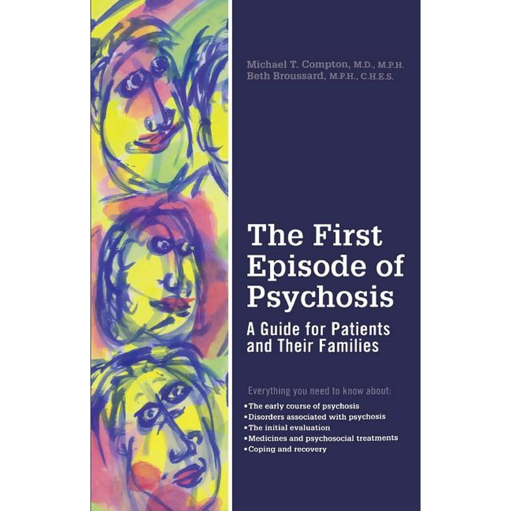 The First Episode of Psychosis : A Guide for Patients and Their ...