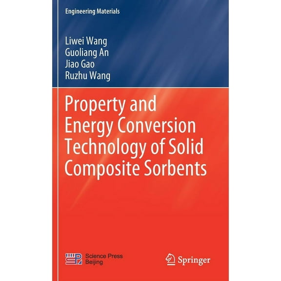 Engineering Materials Property and Energy Conversion Technology of Solid Composite Sorbents, (Hardcover)