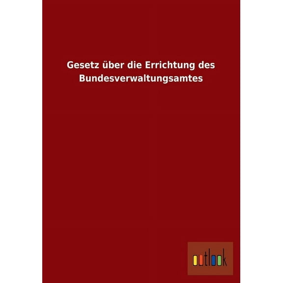Gesetz über die Errichtung des Bundesverwaltungsamtes (Paperback)