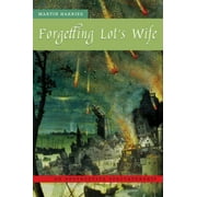 Forgetting Lot's Wife: On Destructive Spectatorship [Paperback - Used]