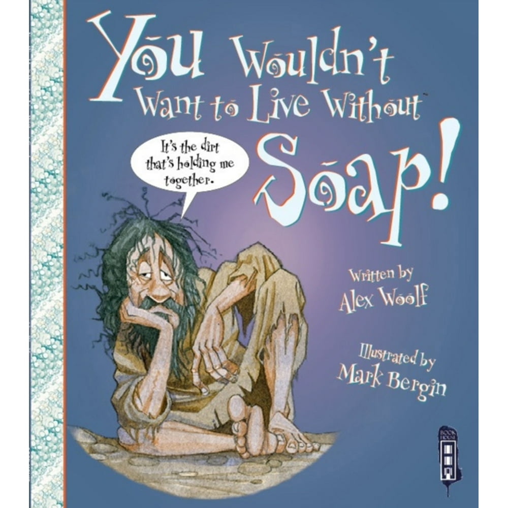 You Wouldn T Want To Live Without You Wouldn T Want To Live Without Soap Paperback Walmart