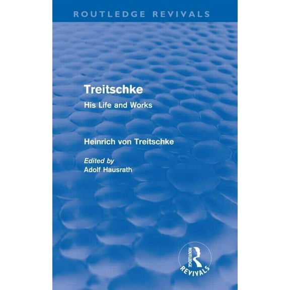 Routledge Revivals Treitschke: His Life and Works(Routledge Revivals), (Hardcover)