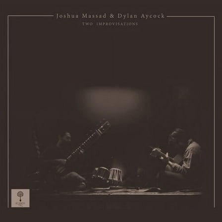 Aycock,Dylan Golden & Massad,Joshua - Two Improvisations - Music & Performance - Vinyl