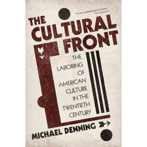 The Cultural Front : The Laboring of American Culture in the Twentieth Century (Paperback)