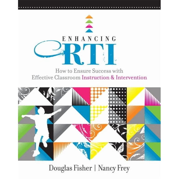 Enhancing RTI: How to Ensure Success with Effective Classroom Instruction & Intervention, (Paperback)