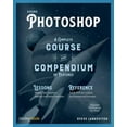thumbnail image 2 of Course and Compendium: Adobe Photoshop: A Complete Course and Compendium of Features (Paperback), 2 of 2