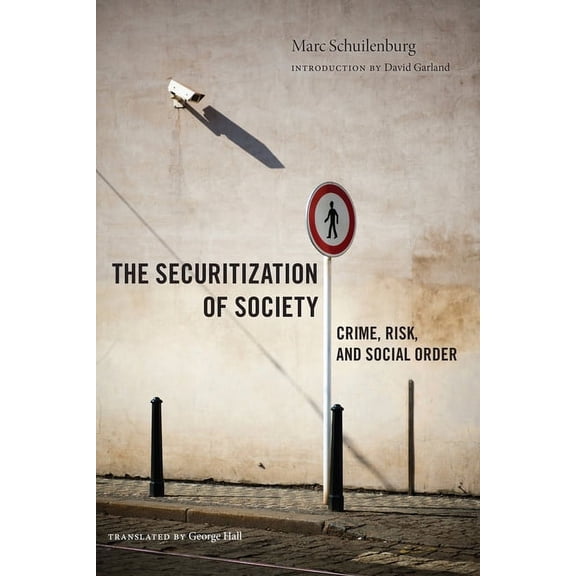 Alternative Criminology The Securitization of Society: Crime, Risk, and Social Order, Book 12, (Hardcover)