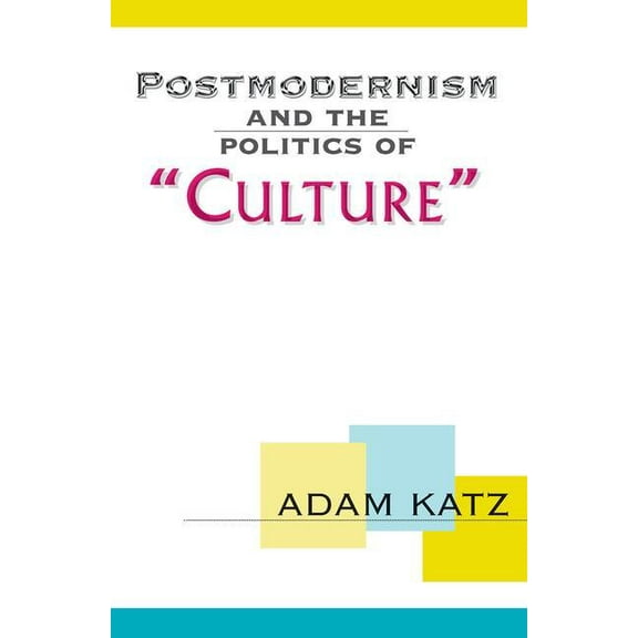 Cultural Studies Postmodernism And The Politics Of 'Culture', (Paperback)