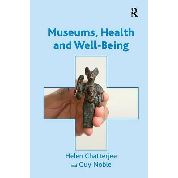 Museums, Health and Well-Being, (Paperback)