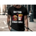 thumbnail image 3 of Better Together Hamburger Fries Valentines Day Men Women T-Shirt Valentines Day Adults Kids Boys Girls Present Gift Men Women Kids Tshirt, 3 of 10