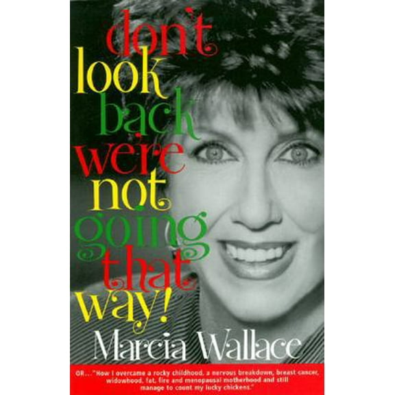 Pre-Owned Don't Look Back, We're Not Going That Way (Paperback) 097483050X 9780974830506