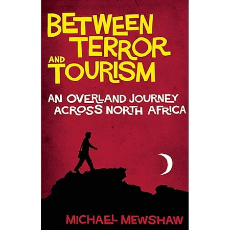 Between Terror and Tourism : An Overland Journey Across North (Best Overland Vehicle For Africa)