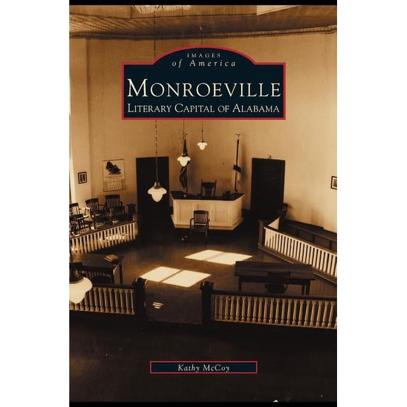 Monroeville: Literary Capital of Alabama (Hardcover)