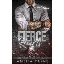 Fierce Mafia Fierce Hearts: A Best Friend's Brother Mafia Romance, Book 2, (Paperback)