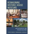 thumbnail image 1 of Pre-Owned Reimagining Historic House Museums : New Approaches and Proven Solutions (Paperback) 9781442272989, 1 of 1