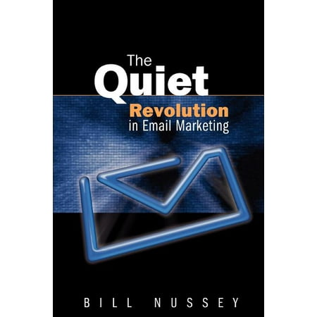 The Quiet Revolution in Email Marketing (Paperback)