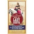 thumbnail image 1 of Pre-Owned The Not-So-Nude Ride of Lady Godiva: & Other Morsels of Misinformation from the History Books (Paperback) 1585429392 9781585429394, 1 of 1
