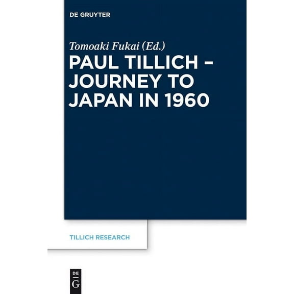 Tillich Research Paul Tillich - Journey to Japan in 1960, Book 4, (Hardcover)