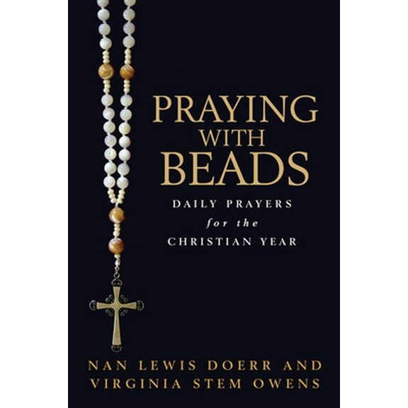 Pre-Owned Praying with Beads: Daily Prayers for the Christian Year (Paperback) 0802827276 9780802827272