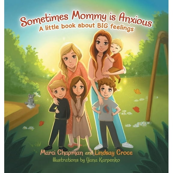 Sometimes Mommy Is Anxious: A Little Book About Big Feelings, (Hardcover)