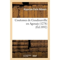 Savoirs Et Traditions: Coutumes de Goudourville En Agenais (1278) (Paperback)