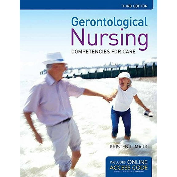 Gerontological Nursing: Competencies for Care (Revised) (Paperback) by Kristen L Mauk