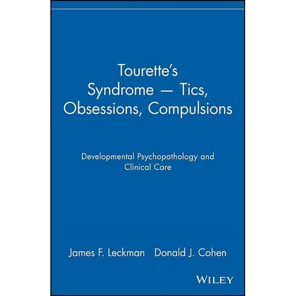Tourette's Syndrome -- Tics, Obsessions, Compulsions: Developmental Psychopathology and Clinical Care, (Paperback)