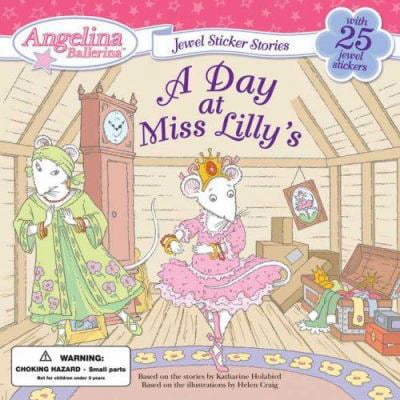 Pre-Owned A Day at Miss Lilly's (Angelina Ballerina) (Paperback) 0448445484 9780448445489