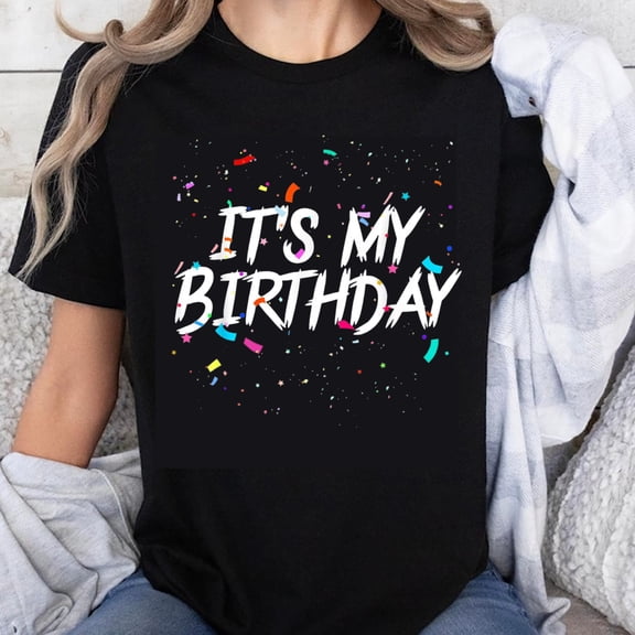 100% Cotton Its My Birthday Shirt Fun Celebration Party Tee For Women Men Birthday Gift Casual T-Shirt Colorful Confetti Design