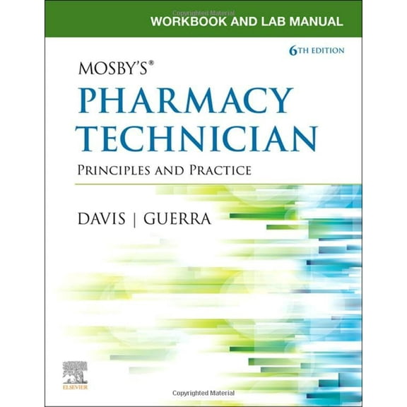 Pre-Owned Workbook and Lab Manual for Mosby's Pharmacy Technician: Principles and Practice [Paperback] Elsevier Inc; Davis AAHCA BS CPhT, Karen and Guerra PharmD RPh, Anthony