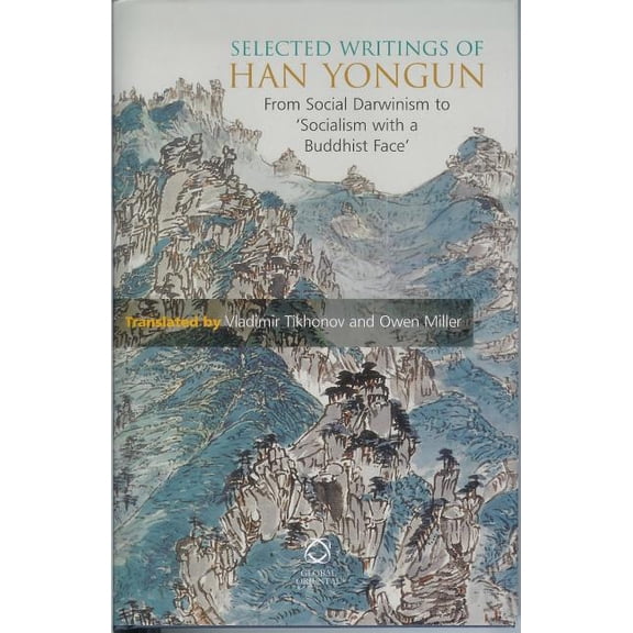 Selected Writings of Han Yongun: From Social Darwinism to 'Socialism with a Buddhist Face', (Paperback)