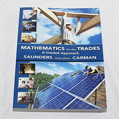 Pre-Owned Mathematics for the Trades: A Guided Approach (Paperback 9780133347777) by Robert Carman, Hal Saunders