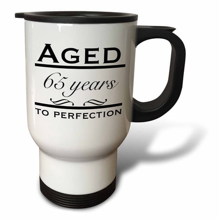 3dRose, Aged 65 years to perfection, 14oz Stainless Steel Travel Mug