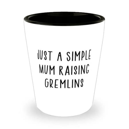 Love Mum Shot Glass Just A Simple Mum Raising Gremlins Present For Mom Fun From Daughter