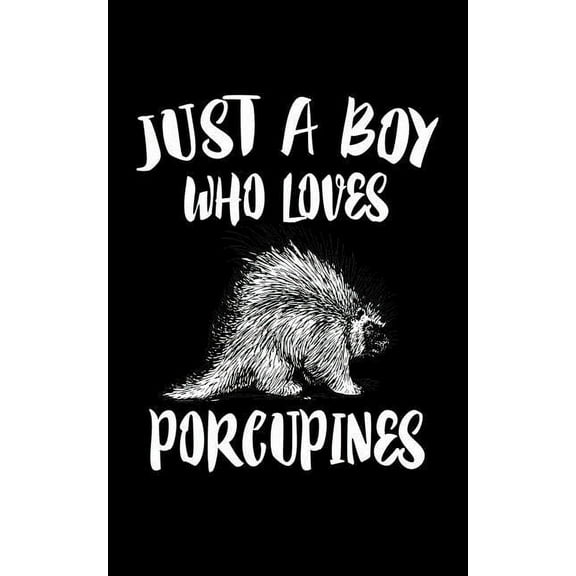 Just A Boy Who Loves Porcupines : Animal Nature Collection (Paperback)