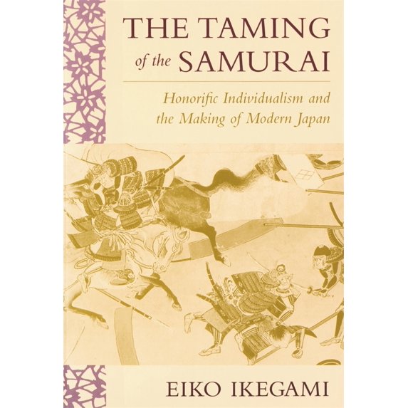 Pre-Owned The Taming of the Samurai: Honorific Individualism and the Making of Modern Japan (Paperback) 0674868099 9780674868090