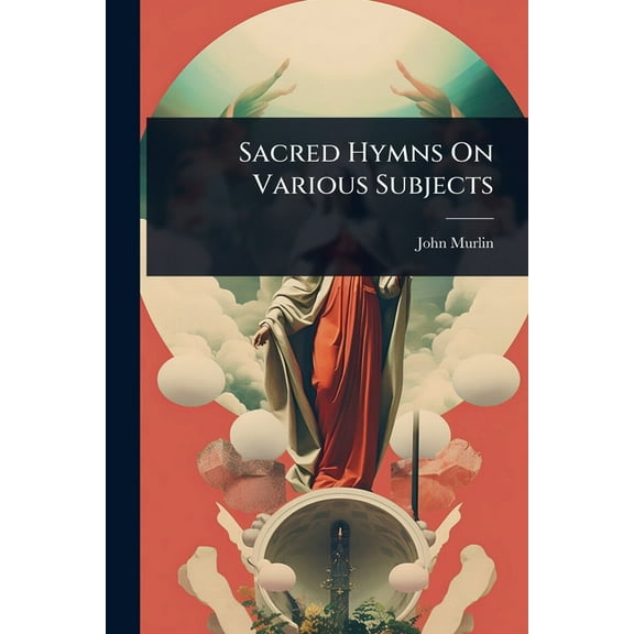 Sacred Hymns On Various Subjects, (Paperback)