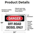 thumbnail image 2 of (2 Pack) Off-Road Diesel Only OSHA Danger Sign 24 Inch X 18 Inch Vinyl Label Decal Sticker Weather Resistant, UV Protected for Workplace, Business, and Construction Site, Made in the, 2 of 7