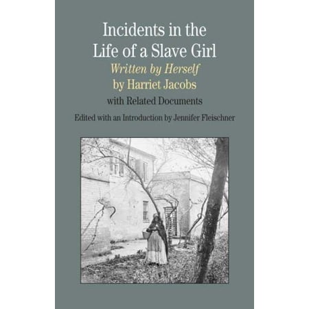 Pre-Owned Incidents in the Life of A Slave Girl Written by Herself: With Related Documents (Bedford Series in History & Culture (Paperback))
