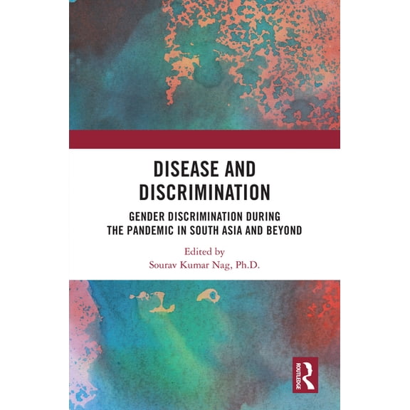 Disease and Discrimination: Gender Discrimination During the Pandemic in South Asia and Beyond, (Hardcover)