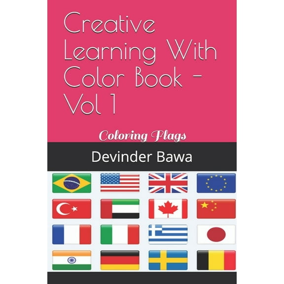 Creative Learning With Color Book - Vol 1: Coloring Flags (Paperback)