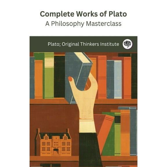 Complete Works of Plato: A Philosophy Masterclass (Grapevine edition), (Paperback)