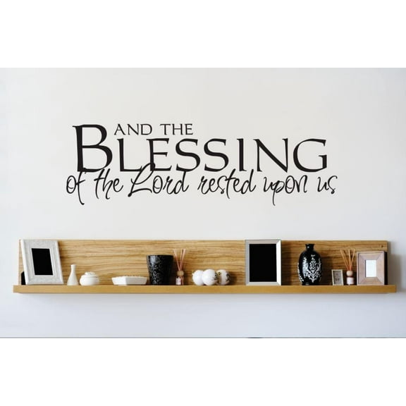 Custom Wall Decal Vinyl Sticker : And The Blessing Of The Lord Rested Upon Us Quote Bedroom Bathroom Living Room Mural : 8 X20" -