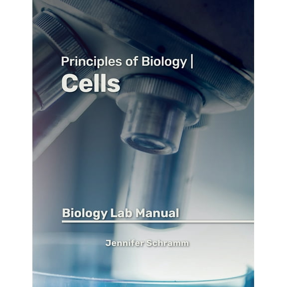 Principles of Biology Cells: Biology Lab Manual, (Paperback)