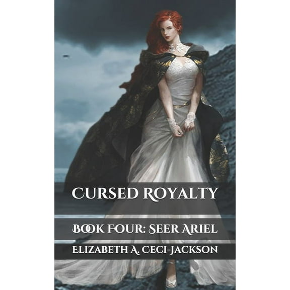 Cursed Royalty: Cursed Royalty : Book Four: Seer Ariel (Series #4) (Paperback)