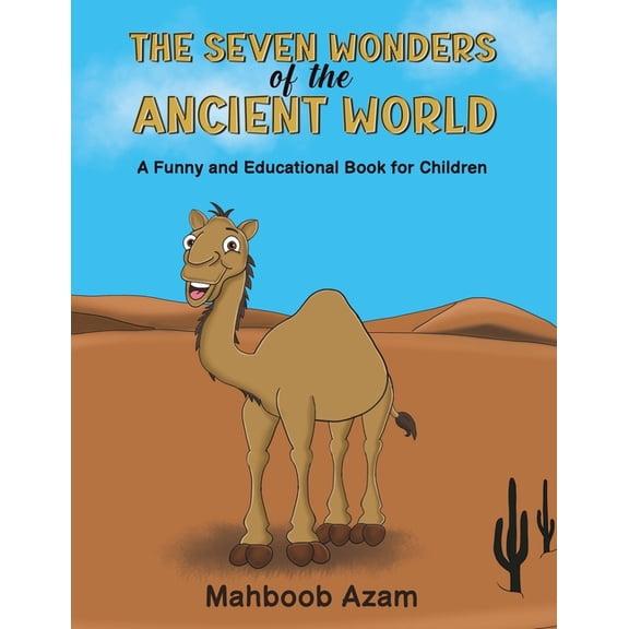 The Seven Wonders of the Ancient World: A Funny and Educational Book for Children, (Paperback)