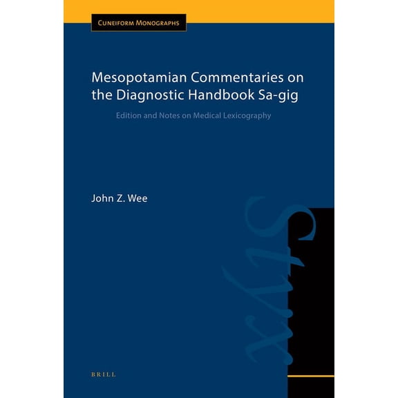 Cuneiform Monographs Mesopotamian Commentaries on the Diagnostic Handbook Sa-Gig: Edition and Notes on Medical Lexicography, Cuneiform Monogr, Book 49, (Hardcover)