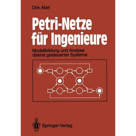 Petri-Netze Für Ingenieure: Modellbildung Und Analyse Diskret Gesteuerter Systeme, (Paperback)